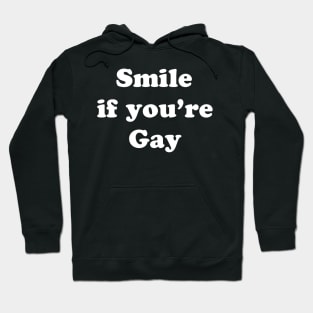 SMILE IF YOU'RE GAY Hoodie